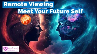 Meet Your Future Self- Remote Viewing (How Does it Work? Come See!