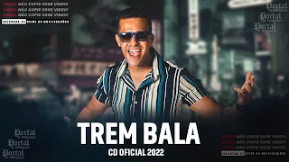 TREM BALA CD NOVO 2022 - NOVO CD 2022 [CD COMPLETO]