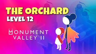 LEVEL 12 THE ORCHARD - MONUMENT VALLEY 2 WALKTHROUGH (IPAD PRO APPLE ARCADE)