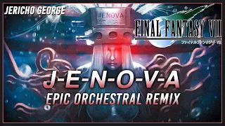 J-E-N-O-V-A (Final Fantasy VII) ~EPIC Orchestral Remix~