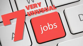 7 unusual Jobs and Careers