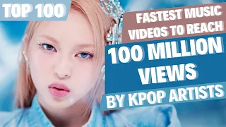 [TOP 100] FASTEST MUSIC VIDEOS BY KPOP ARTISTS TO REACH | 100 MILLION VIEWS