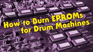 How to Edit and Burn EPROMs for Drum Machines