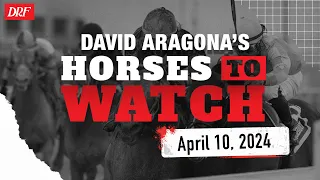 Horses to Watch | April 10, 2024