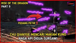 SEARCH FOR THE ANCIENT TOMB OF THE FIRE DRAGON - Storyline Donghua Rise Of The Dragon Part 9