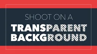 Shoot on a Transparent Background