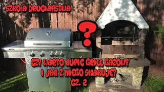 Szkoła Druciarstwa Czy Warto Kupić Grill Gazowy i Jak z Niego Smakuje ? część 2 Wazzup :)