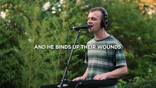 "He Heals the Brokenhearted" - Psalm 147:3 | Live Backyard Session