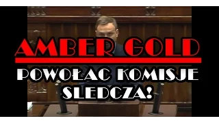 Andrzej Duda: Powołać KOMISJĘ ŚLEDCZĄ w/s AMBER GOLD! [Obejrzyj CAŁOSĆ!]