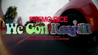 Premo Rice - We Gon Keep It