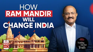 How Ram Mandir Will Change India | Nothing But The Truth With Raj Chengappa