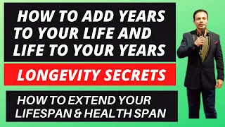 Is it possible to Live 150 Years of Healthy Life/Secrets of Longevity/Extend Lifespan & Health span