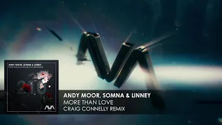 Andy Moor, Somna & Linney - More Than Love (Craig Connelly Remix)