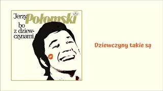 Jerzy Połomski - Dziewczyny takie są [Official Audio]