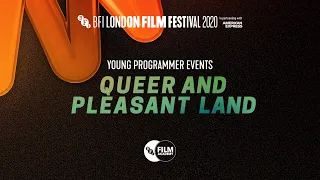 Queer and Pleasant Land - Young Programmer event - Accessible version | BFI LFF 2020