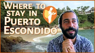 Where should you stay in Puerto Escondido? | An Expert Traveler Explains the Different Areas