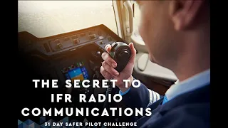 The Secret To IFR Radio Communications