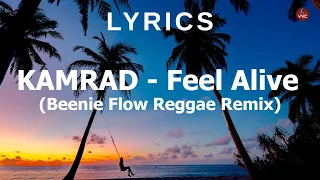 KAMRAD - Feel Alive (Beenie Flow Reggae Remix) (Lyrics)