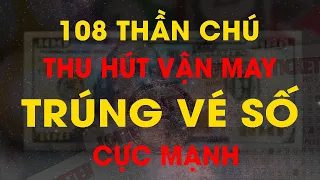 108 Thần Chú Thu Hút Vận May Trúng Vé Số Cực Mạnh - Hút Tiền Nhanh I Sức Mạnh Tiềm Thức Luật Hấp Dẫn