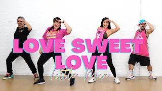 Love Sweet Love by Little Mix | Live Love Party™ | Zumba® | Dance Fitness