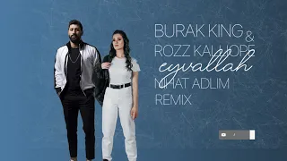 Burak King & Rozz Kalliope - EYVALLAH (Nihat Adlim Remix)