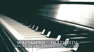 Bring Me The Horizon - Deathbeds | wait4april piano cover