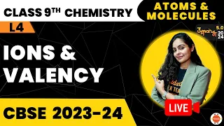 Ions and Valency | Atoms and Molecules Class 9th | NCERT Science (Chemistry) Class 9 Chapter-3