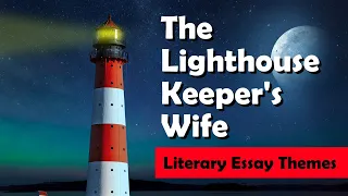 The Lighthouse Keeper's Wife by Charles J. Fourie | Literature Essay Themes