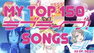 My Top 150 Love Live! Songs (as of February 2020)