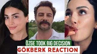 Özge yagiz Took Big Decision !Gökberk demirci Reaction