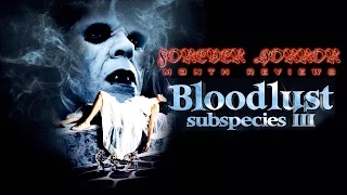 Bloodlust: Subspecies III (1994) - Forever Horror Month Review