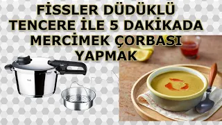 Fissler Vitavit Vitaquick Düdüklü Tencere İle 5 Dakikada Mercimek Çorbası Yapmak