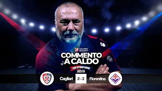 Commento a Caldo | Cagliari - Fiorentina 2-3