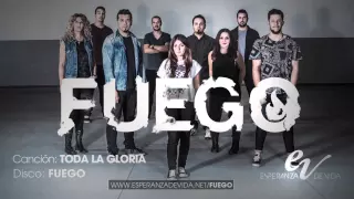 Esperanza de Vida – Toda la Gloria (Fuego)