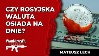 Czy rosyjska waluta osiada na dnie? - Mateusz Lech (ekonomiarosji.pl)