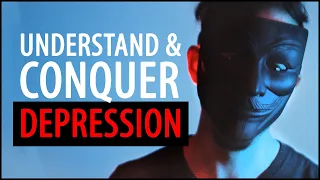 The Complete Guide To Dealing With Depression | Understanding & Conquering Depression