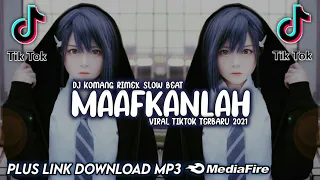 Dj Maafkanlah Slow Beat Viral Tiktok Terbaru 2021 Jay Stefan Ft. Dj Komang Rimex | Dj Maafkanlah