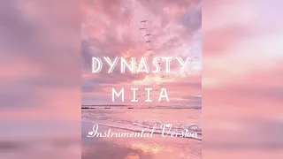 Dynasty MIIA (Instrumental version) // With some random pictures