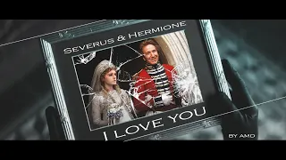 Severus + Hermione ~ I love you ~ Snager