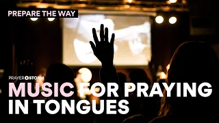 Music for Praying in Tongues | Prophetic Intercession | Prayer Siege Music | Prepare The Way