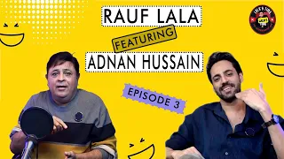 LO CHAA with Rauf Lala | Ft. Adnan Hussain | Ep 3 | #rauflala #adnanhussain #lochaa #lalastime