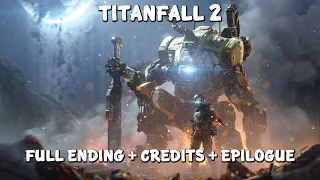 Titanfall 2 - Full Ending + Credits + Epilogue