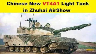 Chinese New VT4A1 Modernized Version of the Light Tank, Unveils at Zhuhai AirShow