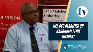 NFA CEO clarifies on Nadonumai fire incident | 22/9/22