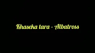 Khaseka tara - Albatross | Cover by | Sameer Maharjan