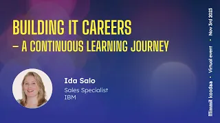 Building IT Careers – a Continuous Learning Journey | Ida Salo, IBM