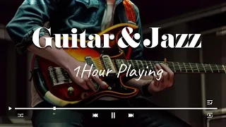 1 Hour Jazz Music | Guitar Jazz | Party music | Fresh and lively | Exciting Music