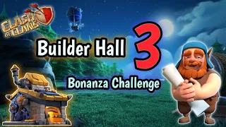 Bonanza Challenges || Builder Hall 3 Guide || Easy 3 Star || Coc Challenge