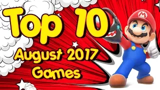 Top 10 Games Releasing August 2017 - PS4 XBOX ONE NINTENDO SWITCH PC