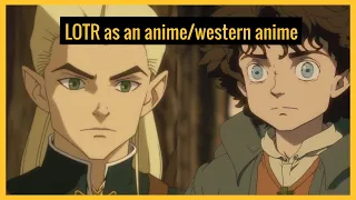 LOTR as an anime/western anime